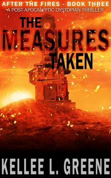 The Measures Taken - A Post-Apocalyptic Dystopian Thriller The Measures Taken - A Post-Apocalyptic Dystopian Thriller