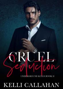 Cruel Seduction: A Dark Romance (Underground Kings Book 2) Cruel Seduction: A Dark Romance (Underground Kings Book 2)