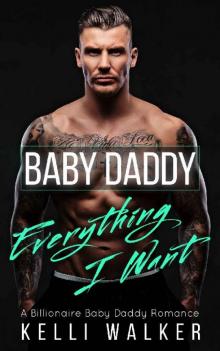 Baby Daddy, Everything I Want : (Billionaire Romance)