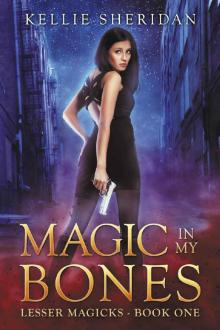 Magic in my Bones (Lesser Magicks Book 1)