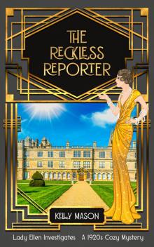 The Reckless Reporter: A 1920s Cozy Mystery