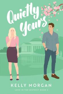 Quietly Yours: A Sweet, Friends-to-Lovers Romantic Comedy Quietly Yours: A Sweet, Friends-to-Lovers Romantic Comedy