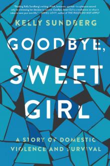 Goodbye, Sweet Girl Goodbye, Sweet Girl