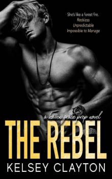The Rebel: A Student Teacher Romance (Haven Grace Prep Book 3)