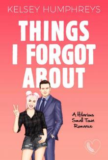 Things I Forgot About: A Forbidden, Age Gap, Small Town Romantic Comedy (Heartlanders Book 5)