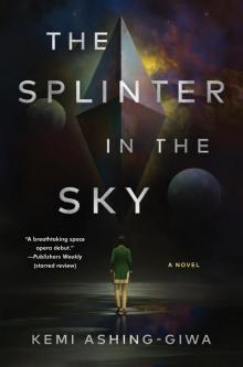 The Splinter in the Sky