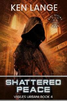 Shattered Peace: Nine Realms Saga (Vigiles Urbani Chronicles Book 4)