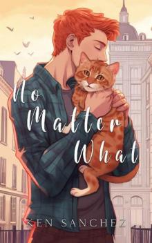 No Matter What: A Gay Best Friends to Lovers Story