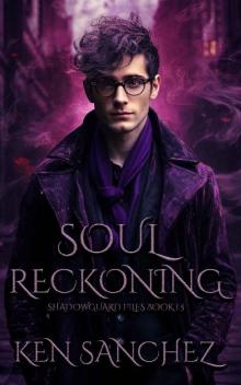 Soul Reckoning (Shadowguard Files Book 1.5): A Gay Urban Fantasy