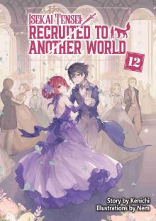 Isekai Tensei: Recruited to Another World Volume 12 Isekai Tensei: Recruited to Another World Volume 12