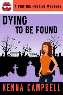 Dying to be Found: A Photine Fortier Mystery Book 3