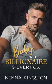 Baby For The Billionaire Silver Fox: A Friends to Lovers Small Town Romance