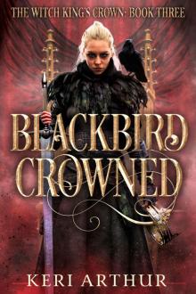Blackbird Crowned (The Witch King's Crown Book 3) Blackbird Crowned (The Witch King's Crown Book 3)