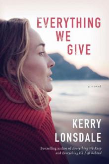 Everything We Give_A Novel