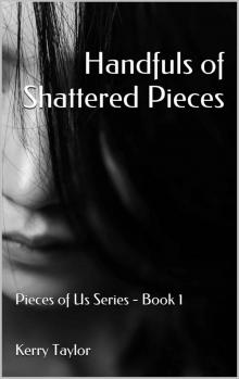 Handfuls of Shattered Pieces