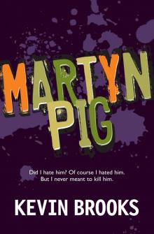 Martyn Pig Martyn Pig