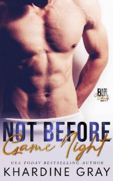 Not Before Game Night (Bad Boy Bachelors of Orange County Book 4) Not Before Game Night (Bad Boy Bachelors of Orange County Book 4)