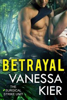 Betrayal (SSU Trilogy Book 2) (The Surgical Strike Unit)