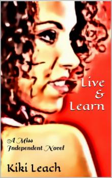 Live & Learn ~ A Miss Independent Novel