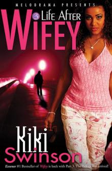 Life After Wifey Life After Wifey