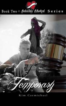 Temporary (Indelibly Marked #2) Temporary (Indelibly Marked #2)