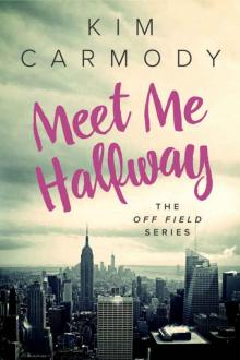 Meet Me Halfway (The Off Field Series Book 2)