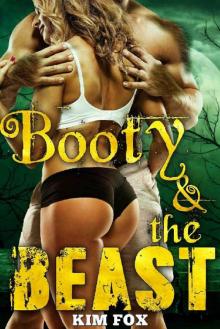 Booty and the Beast: A Fairy Tale Retelling Shifter Style Booty and the Beast: A Fairy Tale Retelling Shifter Style