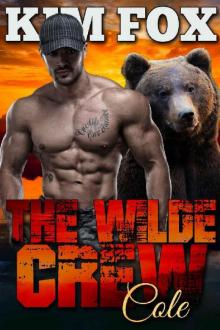 The Wilde Crew: Cole: A paranormal shifter romance (The Shifters of Wilde Ranch Book 2)