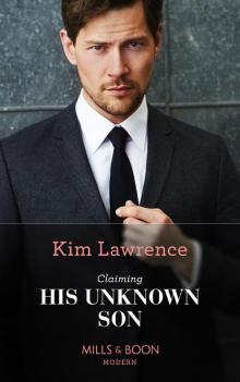 Claiming His Unknown Son (Mills & Boon Modern) (Spanish Secret Heirs, Book 2) Claiming His Unknown Son (Mills & Boon Modern) (Spanish Secret Heirs, Book 2)
