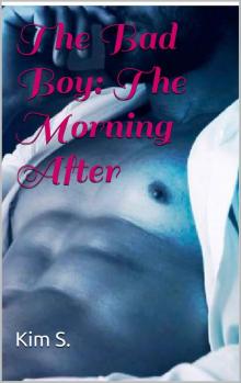 The Bad Boy- the Morning After