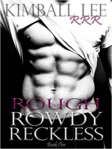 Rough Rowdy Reckless (RRR #1)