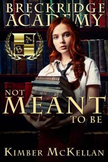 Not Meant To Be (Breckridge Academy)