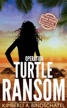 Operation Turtle Ransom: A suspenseful, wild-ride-of-an-adventure on a tropical beach in Mexico (Poppy McVie Mysteries Book 4)