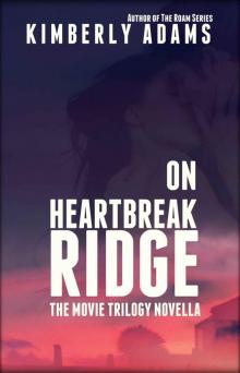 On Heartbreak Ridge: Movie Trilogy Prequel Novella (The Movie)