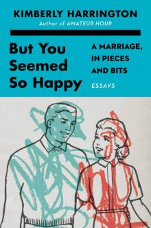 But You Seemed So Happy But You Seemed So Happy