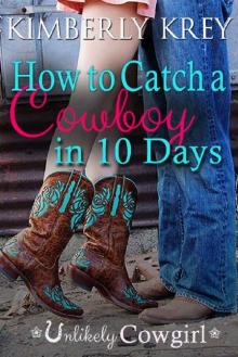 How to Catch a Cowboy in 10 Days How to Catch a Cowboy in 10 Days