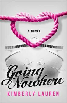 Going Nowhere (A Romantic Comedy Novella)