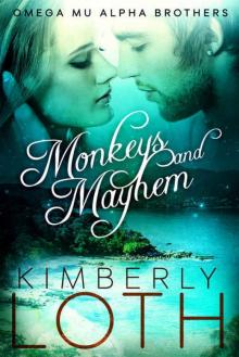 Monkeys and Mayhem (Omega Mu Alpha Brothers Book 4)