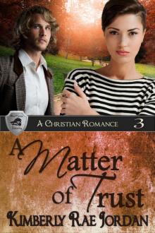 A Matter of Trust: A Christian Romance (BlackThorpe Security Book 3) A Matter of Trust: A Christian Romance (BlackThorpe Security Book 3)