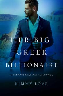 Her Big Greek Billionaire: A BWWM Billionaire Romance (International Alphas Book 5)