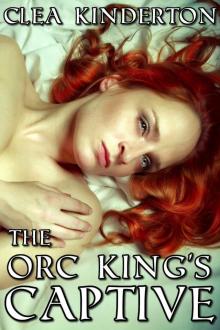 The Orc King's Captive The Orc King's Captive