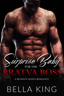 Surprise Baby for the Bratva Boss: A Russian Mafia Romance