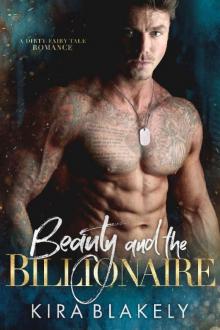 Beauty and the Billionaire: A Dirty Fairy Tale Romance Beauty and the Billionaire: A Dirty Fairy Tale Romance