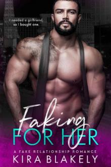 Faking For Her: A Fake Relationship Romance