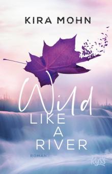 001 - Wild like a River 001 - Wild like a River