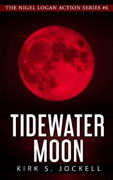 Tidewater Moon (The Nigel Logan Action Series Book 6)
