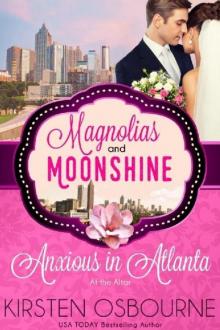 Anxious in Atlanta: At the Altar Book 12 (A Magnolias and Moonshine Novella 11)