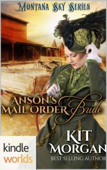 Montana Sky: Anson's Mail-Order Bride (Kindle Worlds) (The Jones's of Morgan's Crossing Book 1)
