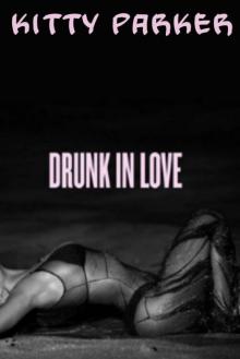 Drunk In Love (Love #1)