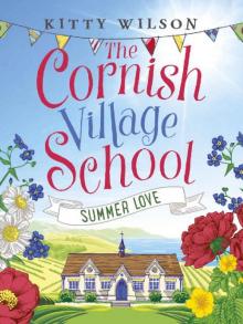 The Cornish Village School - Summer Love (Cornish Village School series Book 3)